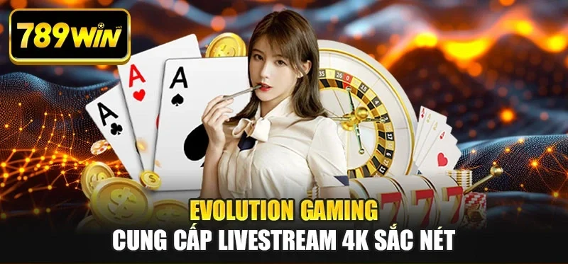 Evolution Gaming cung cấp livestream 4K sắc nét Evolution Gaming cung cấp livestream 4K sắc nét